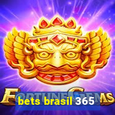 bets brasil 365